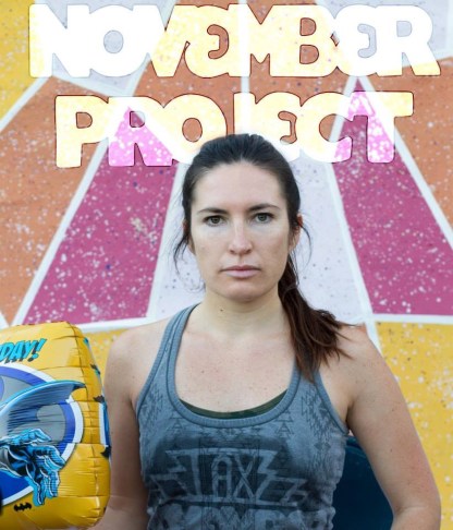 Started November Project. 